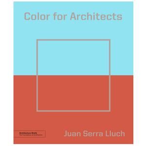 BOOK NEW Color for Architects (Architecture Brief)  Paperback Juan Serra Lluch